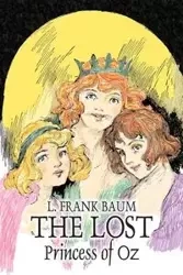 The Lost Princess of Oz by L. Frank Baum, Fiction, Fantasy, Literary, Fairy Tales, Folk Tales, Legends & Mythology - Frank Baum L.