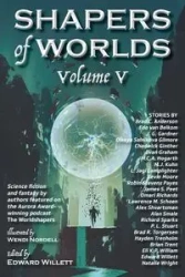 Shapers of Worlds Volume V - Willett Edward