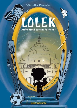 Lolek zanim został Janem Pawłem II - Wioletta Piasecka
