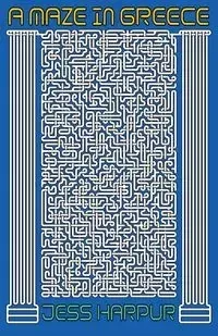 A Maze In Greece - Jess Harpur