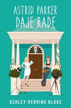 Astrid Parker daje radę - Ashley Blake Herring, Joanna Krystyna Radosz