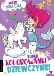 Super kolorowanki dziewczynki z naklejkami - praca zbiorowa