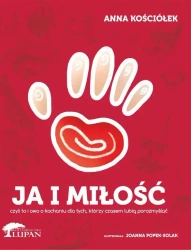 Ja i miłość - Anna Kościółek, Joanna Popek-Solak