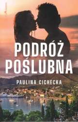 Podróż poślubna - Paulina Cichecka