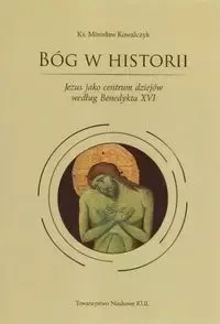 Bóg w historii - Mirosław Kowalczyk