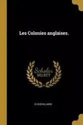 Les Colonies anglaises. - Chevilliard G