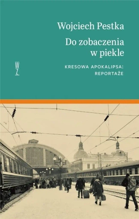 Do zobaczenia w piekle - Wojciech Pestka