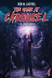 The Bystander - Rob M. Lastrel