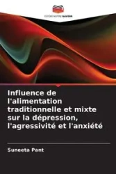 Influence de l'alimentation traditionnelle et mixte sur la dépression, l'agressivité et l'anxiété - Pant Suneeta