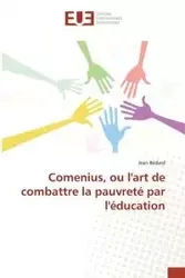 Comenius, ou lart de combattre la pauvreté par léducation - BEDARD-J