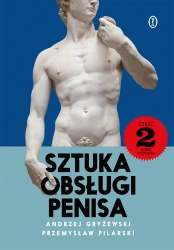 Sztuka obsługi penisa 2. Nowe wyzwania - Andrzej Gryżewski, Przemysław Pilarski