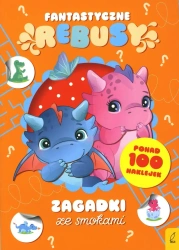Zagadki ze smokami. Fantastyczne rebusy - opracowanie zbiorowe