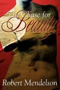 The Chase for Beauty - Robert Mendelson