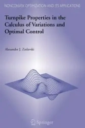 Turnpike Properties in the Calculus of Variations and Optimal Control - Alexander J. Zaslavski