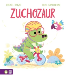 Zuchozaur - Rachel Bright, Chris Chatterton, Barbara Supeł