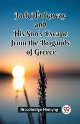 Jack Harkaway and His Son's Escape from the Brigands of Greece - Hemyng Bracebridge