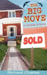 The Big Move, a Comedy of Errors - Charles Richard