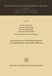Untersuchungen zum Entladungsmechanismus von selbstlöschenden Geiger-Müller-Zählrohren - Erich Huster