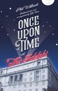 Once Upon a Time at the Adelphi - Phil Willmott