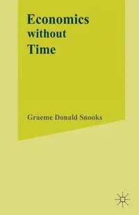 Economics without Time - Snooks G.