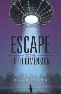 Escape to the Fifth Dimension - Yang Dean