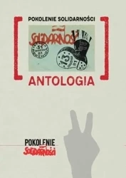Pokolenie Solidarności. Antologia - praca zbiorowa