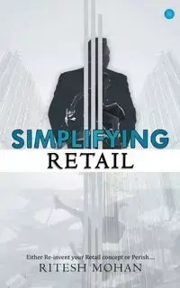 Simplifying retail - Mohan Ritesh