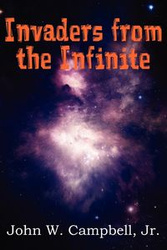 Invaders from the Infinite - Campbell John W. Jr.