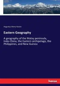 Eastern Geography - Augustus Henry Keane