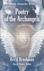 Poetry of the Archangels - Beryl Broekman