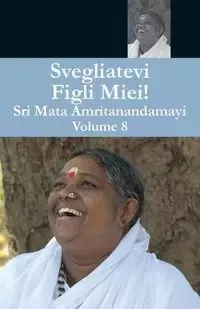 Svegliatevi Figli Miei 8 - Swami Amritaswarupananda Puri