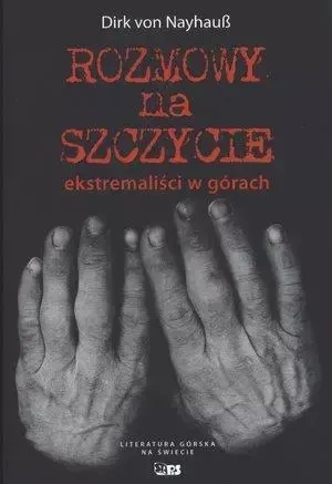 Rozmowy na szczycie. Ekstremaliści w górach - Dirk von Nayhauss