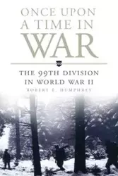 Once Upon a Time in War - Robert E. Humphrey