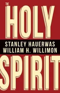 Holy Spirit - Stanley Hauerwas