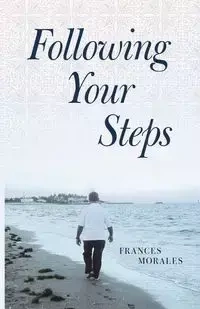 Following Your Steps - Frances Morales