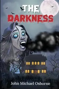 The Darkness - JOHN MICHAEL OSBORNE