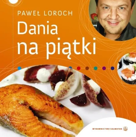 Dania na piątki - Paweł Loroch - Paweł Loroch