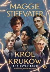 Król Kruków T.1 The Raven Boys - Maggie Stiefvater