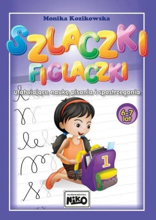 Szlaczki figlaczki ułatwiające...6-7 lat - Monika Kozikowska