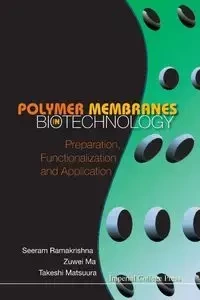 POLYMER MEMBRANES IN BIOTECHNOLOGY - MA AL SEERAM RAMAKRISHNA ZUWEI ET