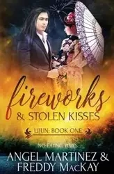 Fireworks & Stolen Kisses - Angel Martinez