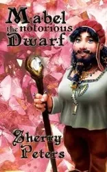 Mabel the Notorious Dwarf - Sherry Peters