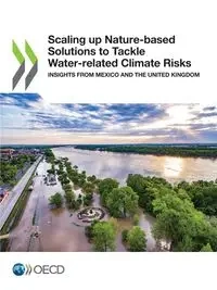 Scaling up Nature-based Solutions to Tackle Water-related Climate Risks - OECD