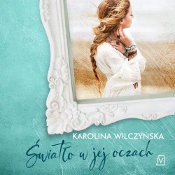 audiobook Światło w jej oczach - Karolina Wilczyńska