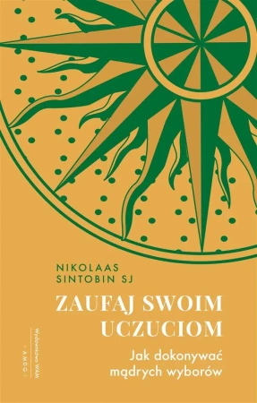 Zaufaj swoim uczuciom - Nikolaas Sintobin SJ