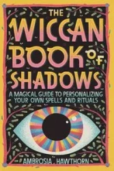 The Wiccan Book of Shadows - Hawthorn Ambrosia