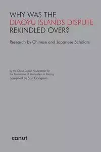 Why was the Diaoyu Islands Dispute Rekindled Over? - Sun Dongmin