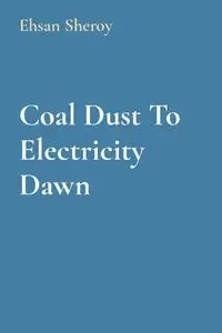 Coal Dust To Electricity Dawn - Sheroy Ehsan