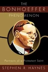 The Bonhoeffer Phenomenon - Stephen R. Haynes Ed.