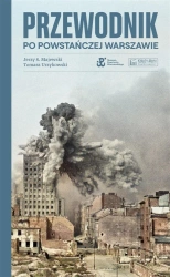 Przewodnik po powstańczej Warszawie - Jerzy S. Majewski, Tomasz Urzykowski